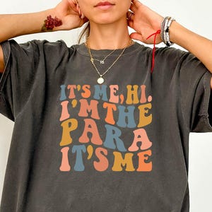 Its me hi Im the para professional shirt, Para Shirt, Teacher Aide Shirt, Para Appreciation, Para Squad, Teacher Assistant, Para Crew Shirt