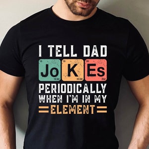 I Tell Dad Jokes Shirt, Fathers Day Shirt, I Tell Dad Jokes Periodically, Dad Jokes Shirt, Daddy Shirt, Awesome dad Shirt, Best Dad shirts