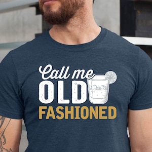 Bourbon Gifts For Men, Call Me Old Fashioned Shirt, Whiskey Shirt, Whiskey Lover Gift, Bourbon Lover Shirt, Drinking Shirt, Fathers Day Tee