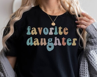 Favorite Daughter Shirt for Daughter, Cute Birthday Gift for Daughter, Funny Daughter Gift from Mom, Daughter TShirt for Daughter's Birthday