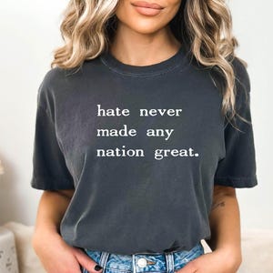 Comfort Colors® Hate Never Made Any Nation Great Racial Equality Shirt - Anti Racism Shirt - Social Activist Shirt - Activism