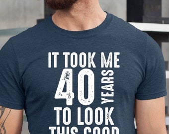 IT TOOK 40 Years To Look This Good Funny T-Shirt Ne Produktbild-Vorschau 4