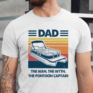 Pontoon Captain Shirt for Dad, Pontoon Gift for Men, Hoodie, Pontoon Boat Shirt, Dad The Man The Myth