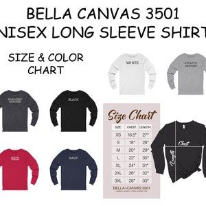 May include: A size chart for Bella + Canvas 3501 unisex long sleeve shirts. The chart shows sizes XS to 3XL with corresponding chest and length measurements in inches. The image also shows different color options for the shirts, including white, athletic heather, dark grey heather, black, red, and navy.