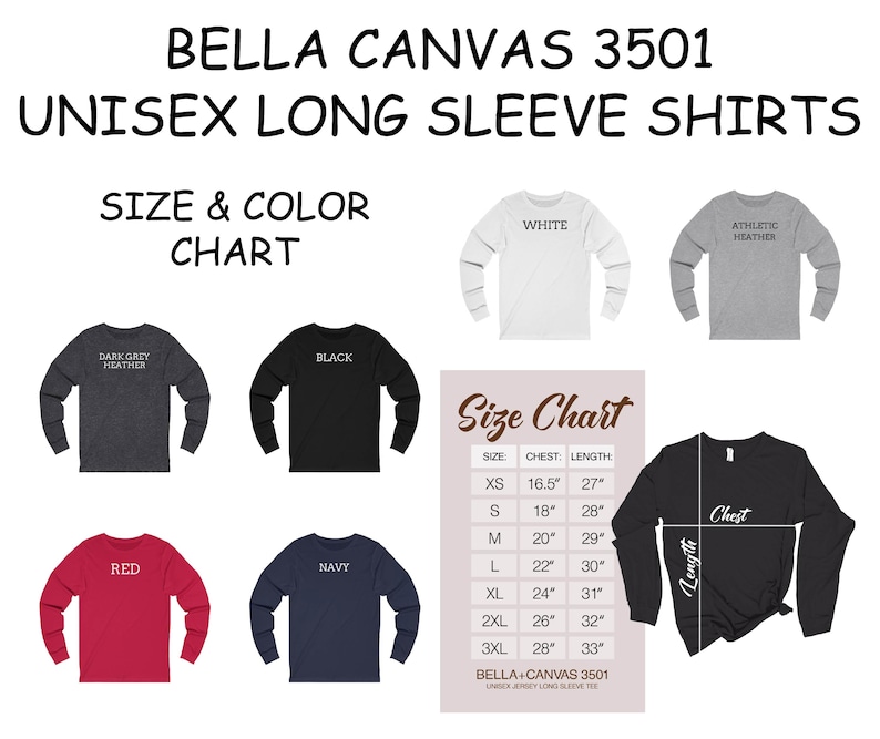 May include: A size chart for Bella + Canvas 3501 unisex long sleeve shirts. The chart shows sizes XS to 3XL with corresponding chest and length measurements in inches. The image also shows different color options for the shirts, including white, athletic heather, dark grey heather, black, red, and navy.