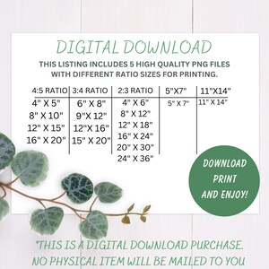 May include: White background with text "DIGITAL DOWNLOAD" and size options for printing. Includes 4:5, 3:4, 2:3, 5"x7", and 11"x14" ratios. Green circular graphic with "DOWNLOAD PRINT AND ENJOY!". Decorative green leaves in the lower left corner.