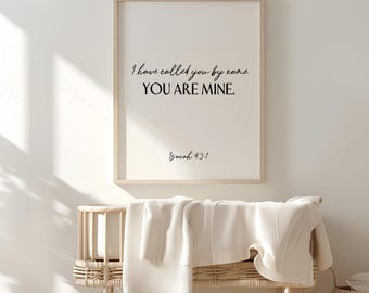 Bible verse nursery art, I have called you by name, you are mine. Isaiah 43:1, Minimalist scripture nursery print, Simple digital print