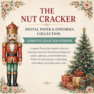 May include: A digital paper and ephemera collection titled THE NUT CRACKER, featuring a watercolor nutcracker soldier, a decorated Christmas tree with gifts, and floral accents on a cream background with descriptive text about the collection.