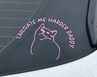 TAIL GATE ME Harder Daddy - Vinyl decal sticker funny meme