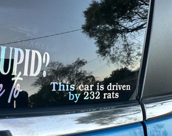 This car is driven by 232 rats - Vinyl decal sticker funny meme brainrot tiktok car joke gift