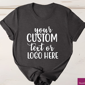 Custom Text Logo Shirt, Personalized Custom Design School Logo Shirt, Custom Made Matching Custom Gift Shirts, Customize Your Own Tshirt