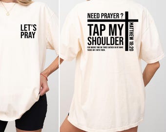Need Prayer Shirt Tap My Shoulder Pray Comfort Colors Christian Faith Tee, Matthew 18:20 Bible Verse Let's Pray Tees