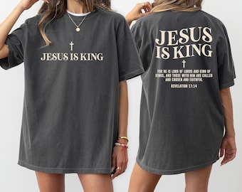 Jesus is King Shirt, Comfort Colors Christian Jesus Faith T-Shirt, Religious Him or Her Bible Verse Tee