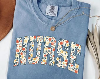 Comfort Colors Floral Nurse Shirt, Nurse T-Shirt, Nursing School RN T-Shirt, Nurse Graduation Gift Tee, Registered Nurse Appreciation Tee