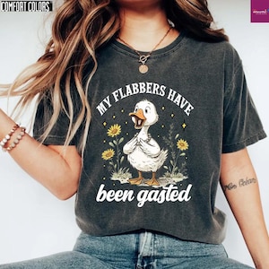 Comfort Colors Funny Duck Shirt, My Flabbers Have Been Gasted Shirt, Funny Quotes Sarcastic Shirt, Funny Humor Gift TShirt for Women