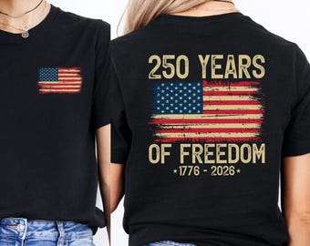 250 Years of Freedom Shirt, 1776-2026 USA Flag Patriotic Tee, 250th Anniversary T-Shirt