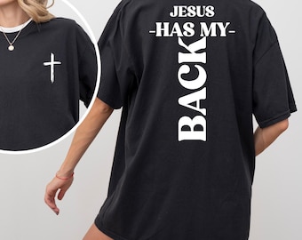 Jesus Has My Back Shirt, Comfort Colors Christian Faith Shirt For Girl, Jesus love Me Gift T-shirt, Sunday Church Religious Faith Gift Tee