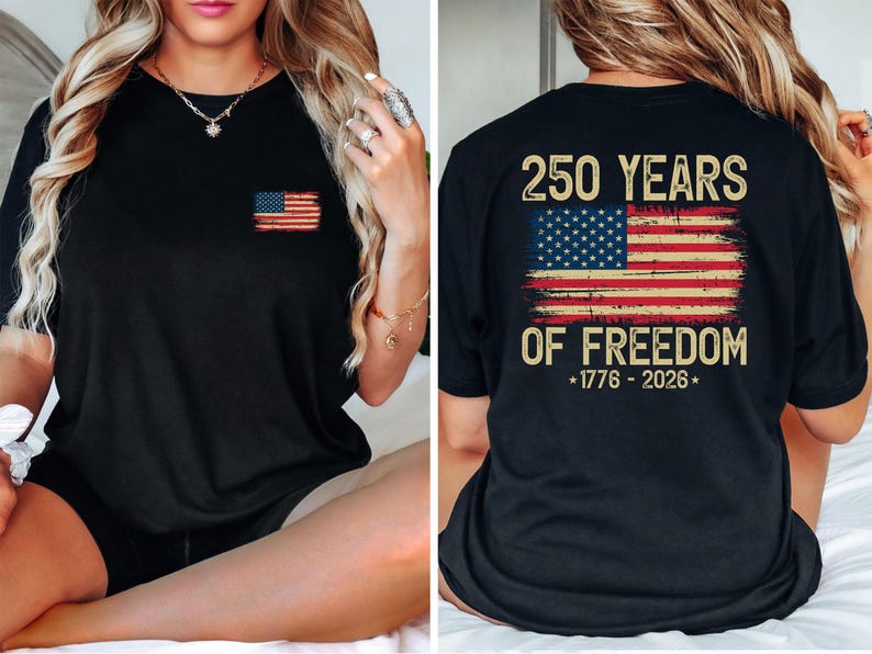 The image is a collage of two photos. In the left photo, a woman is sitting on a bed wearing a black t-shirt with an American flag design and the text "250 YEARS OF FREEDOM" printed on it. In the right photo, the same woman is sitting on a bed, but the focus is on the back of her black t-shirt, which displays the same text and design as the left photo.