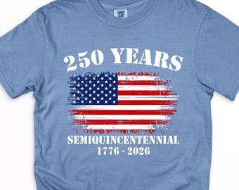 Comfort Colors America 250th Anniversary Shirt, Semiquincentennial 1776 Birthday USA Shirt, Usa Flag Tee