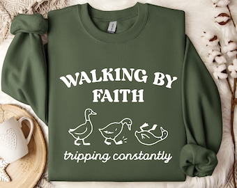 Walking by Faith Tripping Constantly Sweatshirt, Inspirational Funny Christian Sweat, Religious Gift for Women