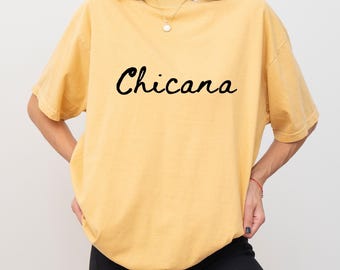 Chicana Shirt, Comfort Colors Mexican Pride Gift for Latina Feminist Women T-shirt, Latina Hispanic Heritage Madre Tee