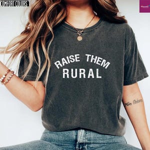 Comfort Colors Raise Them Rural Shirt, Country Mama Small Town Crunchy Farm Wife Homestead Tee, Crunchy Homeschooling Mama Gift TShirt