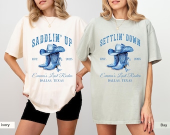 Custom Last Rodeo Bachelorette Comfort Colors Shirts, Saddlin' Up and Settlin' Down Bridal Party Tee, Personalized Location Western Shirts