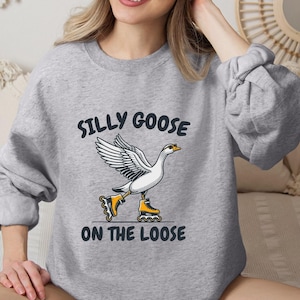 Silly Goose On The Loose Sweatshirt, Funny Goose Sweatshirt, Silly Goose on Rollerblade Sweatshirt, Funny Silly Goose Animal Graphic Hoodie