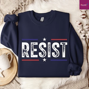 Resist Sweatshirt, Protester Anti Trump Sweat, Support Democracy Rebel Sweatshirt, Feminist Womens Sweatshirt, Social Justice Sweat Hoodie