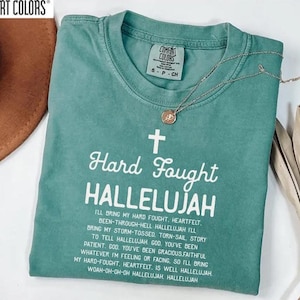 Comfort Colors Hard Fought Hallelujah Shirt, Bible Verse Christian Worship Shirt, Religious Faith Gift for Women Tshirt, Jesus Tee for Him