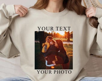 Your Photo Sweatshirt, Custom Photo Sweatshirt, Your Image Here Sweathirt, Custom Text Logo Photo Birthday Gift Hoodie Sweatshirt and Hoodie
