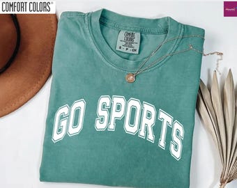 Go Sports Comfort Colors Shirt, Varsity All Sarcastic Sports Shirt, Trendy Game Day Vibes T-Shirt, Funny Womens Sport Lover Mens Gift Shirt