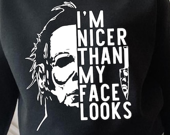 Michael Myers Jestem milszy niż wygląda moja twarz Svg, Horror Svg, Michael Myers Svg, Postacie z horroru Svg, Horror Movie Svg, Halloween Svg