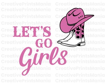 Let's Go Girls SVG, PNG, Kapelusz kowbojki SVG, Let's Go Girl Western SVG, Cowgirl PNG, Wycieczka dla dziewczyn SVG, Wieczór panieński, Buty kowbojki, Sublimacja