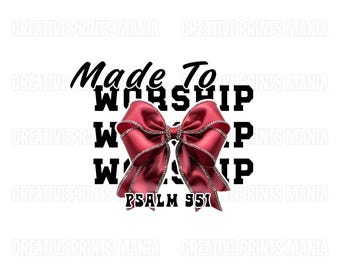 Made To Worship Psalm 95:1, Christian Digital Print (png, jpg, svg, pdf) for T-Shirts
