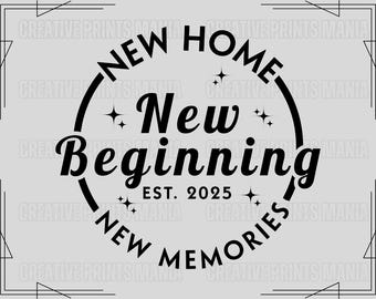 New Home New Beginning New Memories EST 2025 svg, New home Ornament Svg, Housewarming Gift, Home Decor svg, First House svg, Couple goal svg