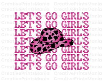 Let's Go Girls SVG, PNG, Kapelusz kowbojki SVG, Let's Go Girl Western SVG, Cowgirl PNG, Wycieczka dla dziewczyn SVG, Wieczór panieński, Buty kowbojki, Sublimacja