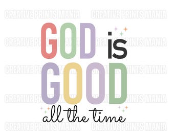 God Is Good All The Time SVG, God Is Good All The Time PNG Sublimation Design, Christian women, boho Christian SVG, bible verse png, Jesus