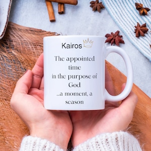 Kairos moment mug, coffee mug, coffee cup, inspirational mug, gift for her, gift for him, birthday gift, tea mug, ceramic mug, morning co...