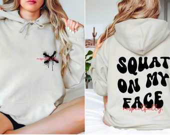Squat on My Face Hoodie, Squat On My Face, Funny Hoodie, Funny Shirt, I Love My Girlfriend Shirt