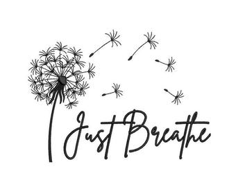 Dandelion Quote Embroidery Design, Just Breathe Script, Minimal Line Art, Digital Download
