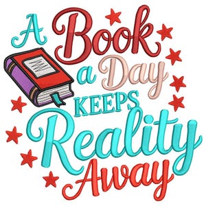 Può includere: Un ricamo con la frase "A Book a Day Keeps Reality Away" e l'illustrazione di un libro. Il design presenta un libro rosso con dorso viola, testo turchese e rosso e stelle rosse, per gli amanti della lettura.