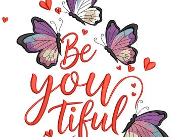 Butterfly Quote Embroidery Design, Be You Tiful Script, Inspirational Saying File, Hearts Accents, Machine Embroidery Pattern