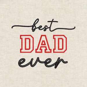 May include: Embroidered design on a beige fabric. The text reads "best DAD ever" in black and red thread. The word "best" is in a cursive font, while "DAD" is in a bold, block letter style with a red fill and a black outline.