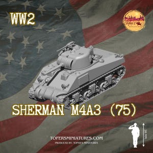 Sherman M4A3 (75) Tank  (US, WW2) - Bolt Action 1/56 (28mm) scale  28 mm Miniatures