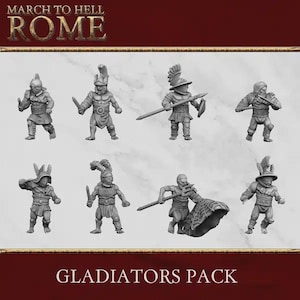 May include: A collection of eight gray gladiator figurines in various poses, each holding weapons like swords and spears. The text "MARCH TO HELL ROME" is at the top, and "GLADIATORS PACK" is at the bottom.
