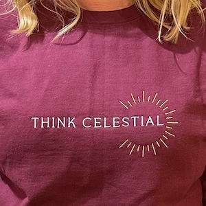 Think Celestial Sweater inspirational LDS Prophet Quote Heavenly Thoughts Cozy Mormon sweatshirt Religious Apparel Spiritual