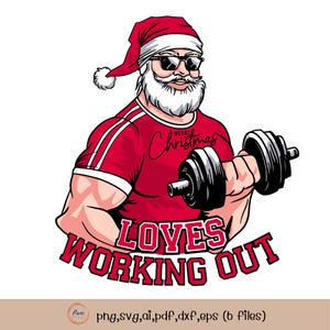Christmas Santa Loves Working Out Design I Gym Santa Claus PNG I  Fitness Christmas SVG I Workout Santa I svg  png  ai  pdf  dxf  eps Files