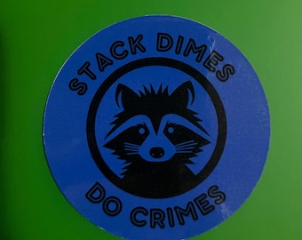 Stack Dimes Do Crimes Sticker, Welder Sticker, Metal worker, Fabrication, Blue Collar, Working Class  Sticker,Support the Trade, Raccoon