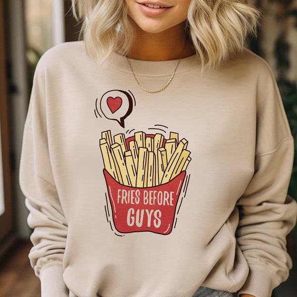 Fries Before Guys Sweatshirt, Süßes Pommes Sweatshirt, Lustiger Pommes Pullover, Anti Valentinstag Sweatshirt, Galentines Party Sweater